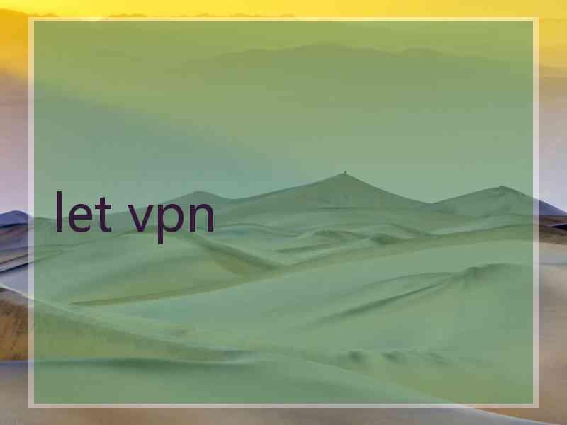 let vpn