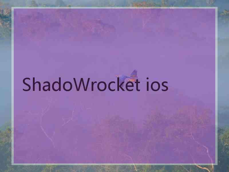 ShadoWrocket ios